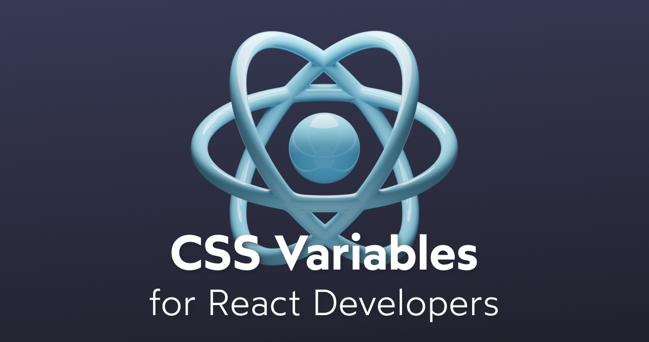 CSS Variables for React Devs