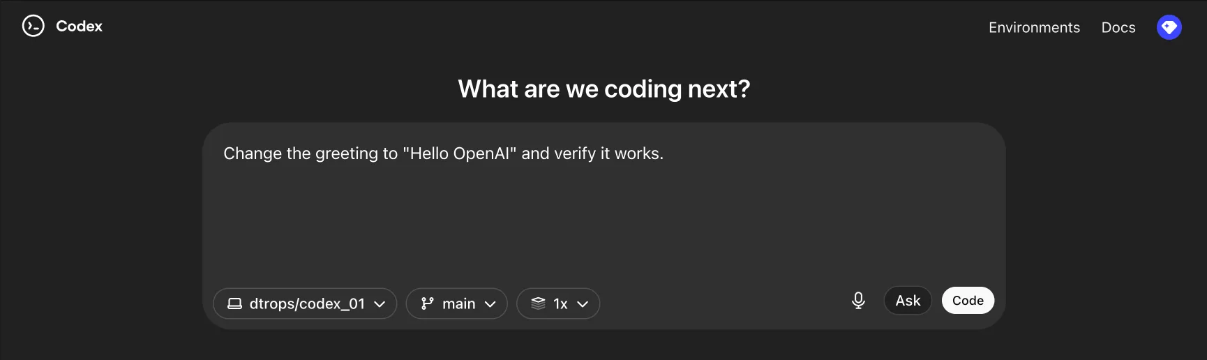 A screenshot of Codex with user-provided text: “Change the greeting to ‘Hello OpenAI’ and verify it works.”