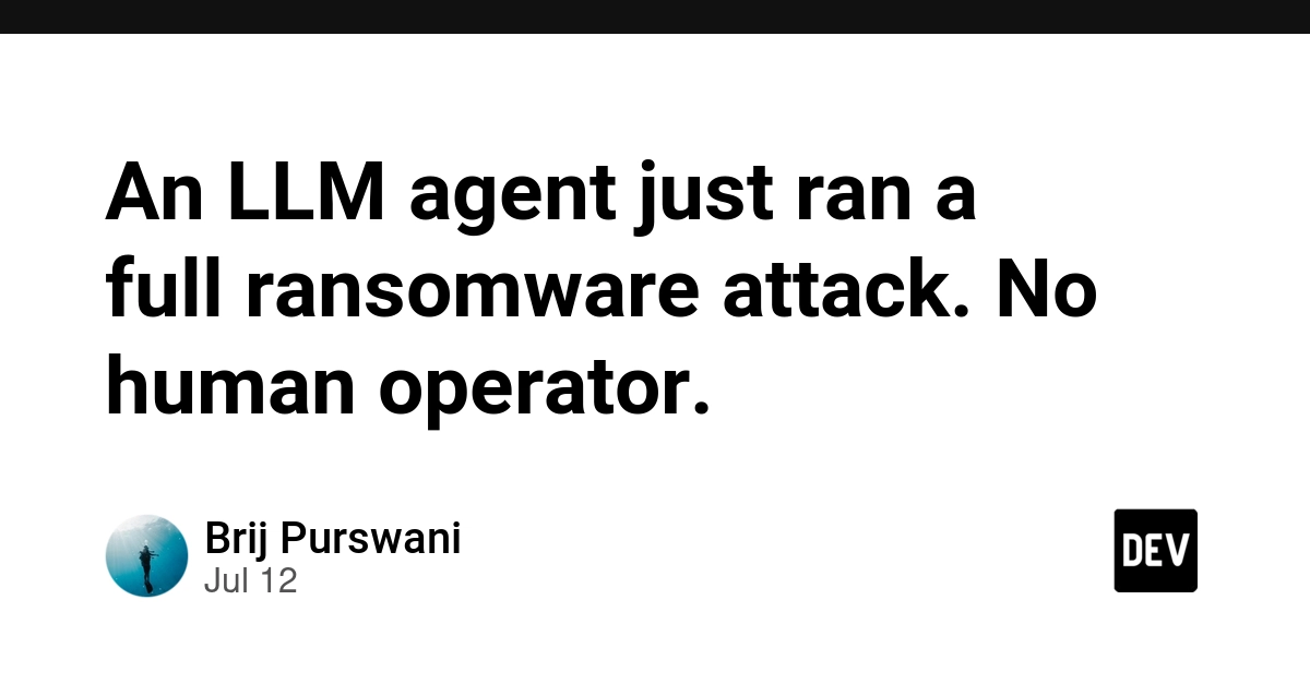 An LLM agent just ran a full ransomware attack. No human operator.