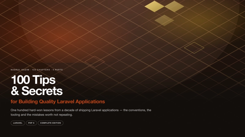 100 Tips & Secrets for Building Quality Laravel Applications