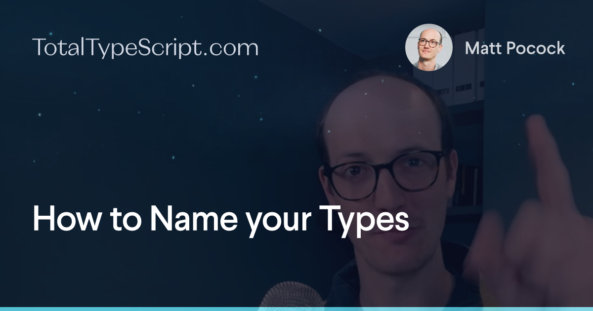 How to Name your Types (tip)