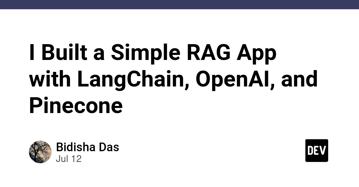 I Built a Simple RAG App with LangChain, OpenAI, and Pinecone