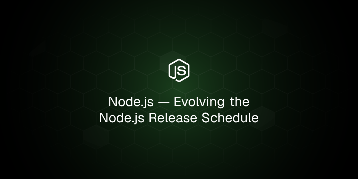 Evolving the Node.js Release Schedule