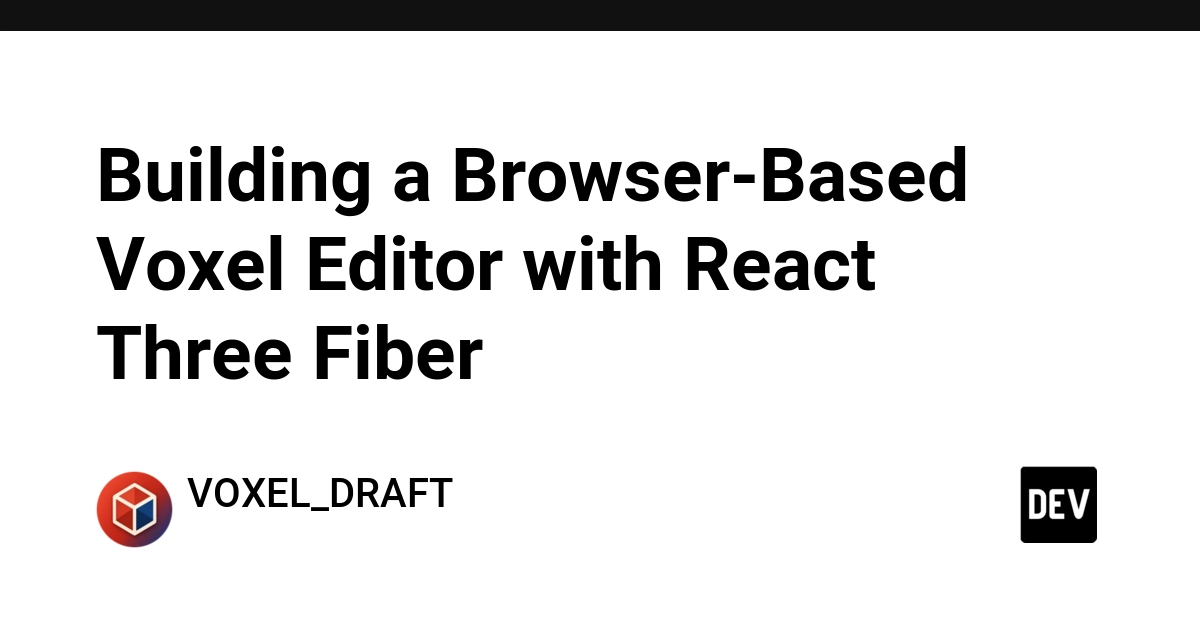 Building a Browser-Based Voxel Editor with React Three Fiber