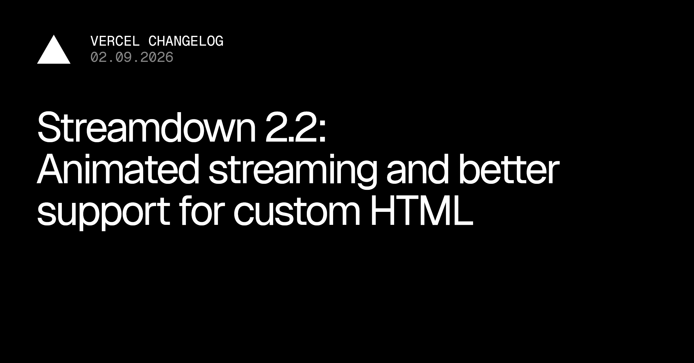 Streamdown 2.2 - animated streaming and better support for custom HTML
