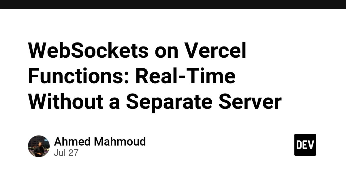 WebSockets on Vercel Functions: Real-Time Without a Separate Server