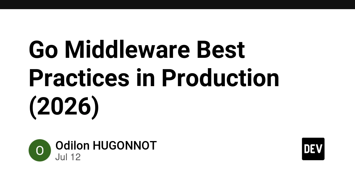 Go Middleware Best Practices in Production (2026)