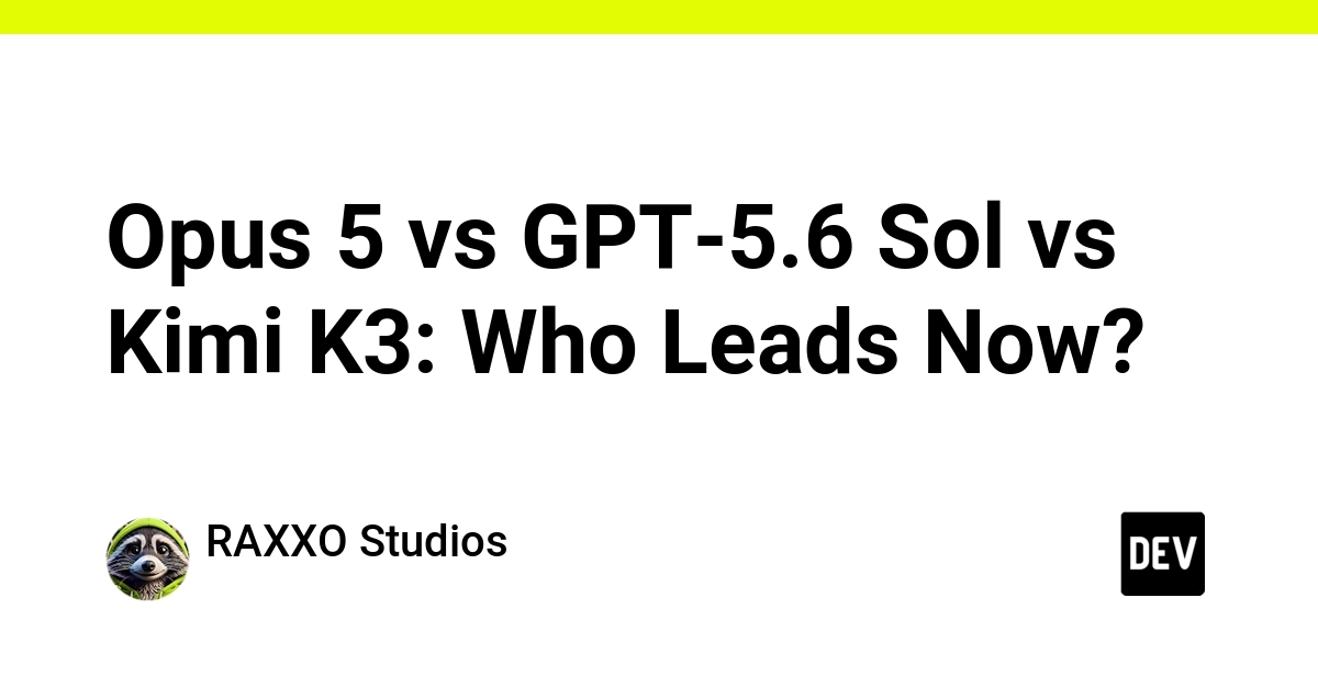 Opus 5 vs GPT-5.6 Sol vs Kimi K3: Who Leads Now?
