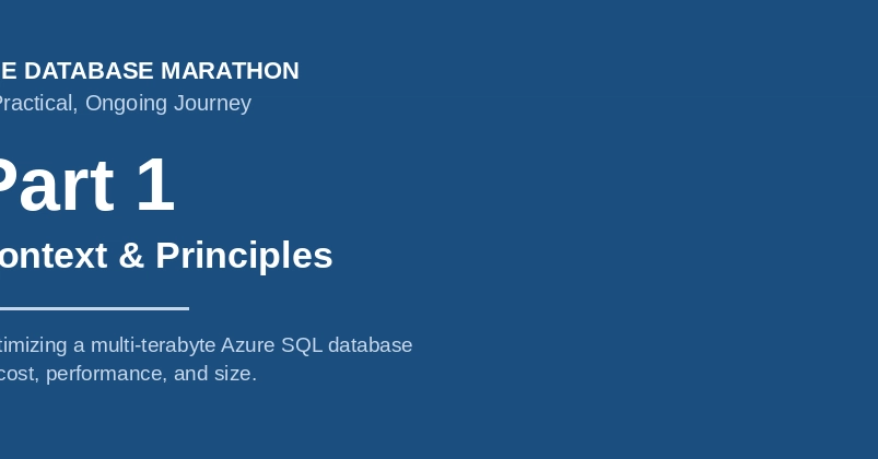 Optimizing an 18 TB Azure SQL Hyperscale Database — Part 1: Context & Principles