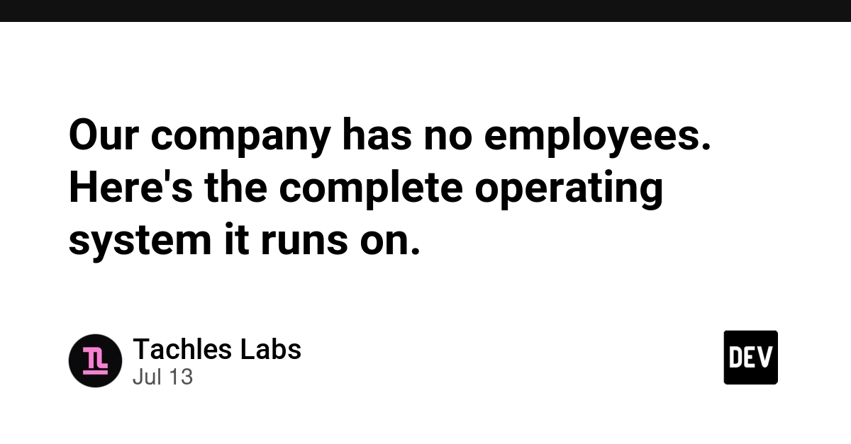 Our company has no employees. Here's the complete operating system it runs on.