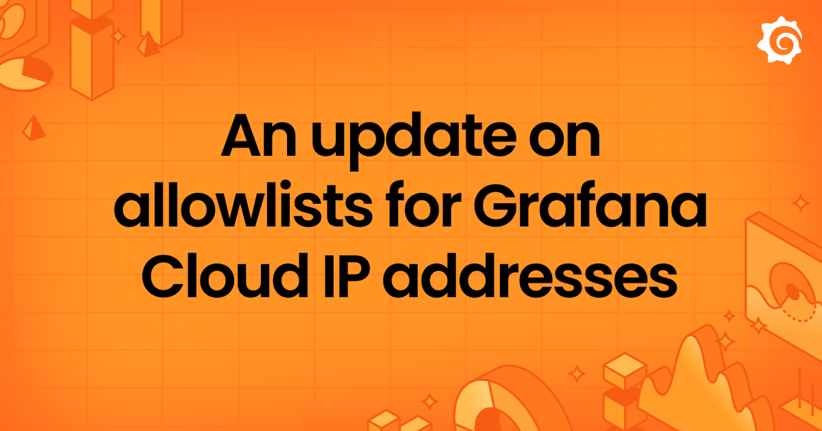 A new allowlists design for Grafana Cloud IP addresses: What you need to know