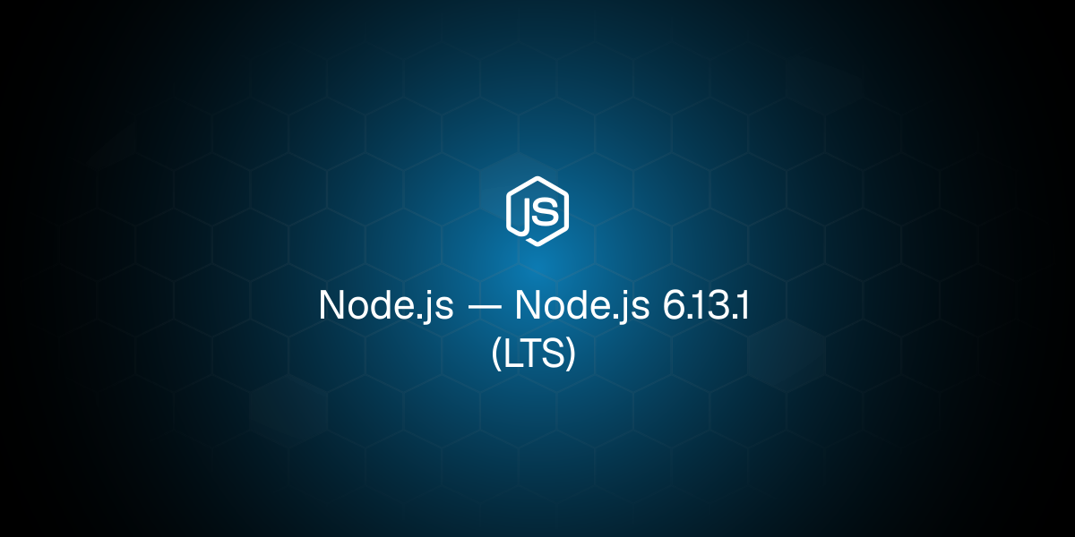 Node.js 6.13.1 (LTS)