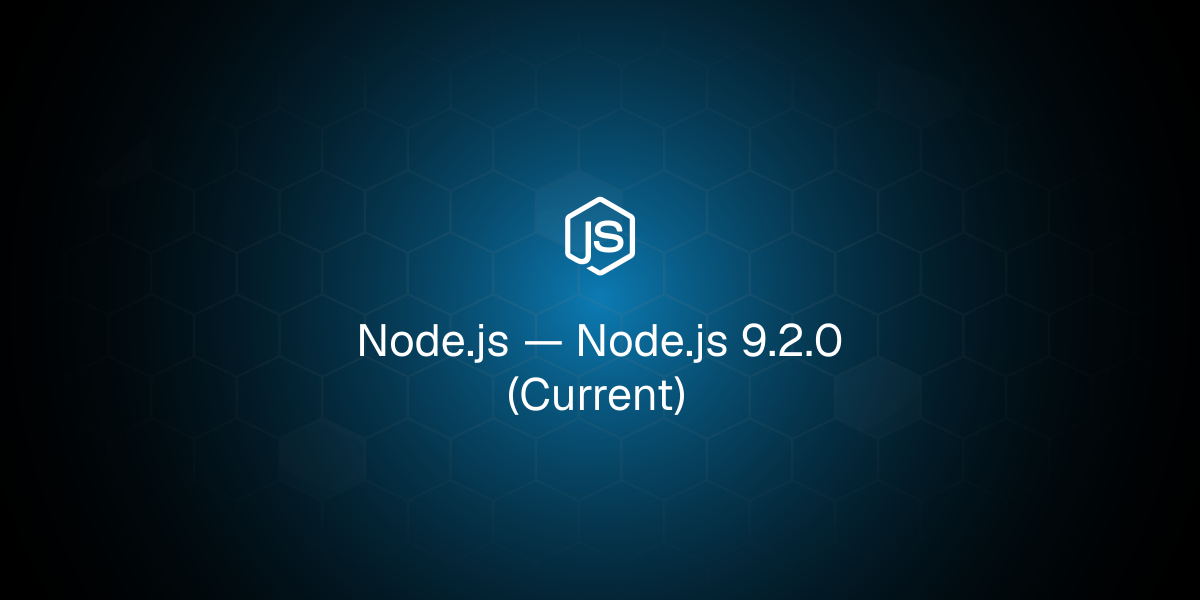 Node.js 9.2.0 (Current)