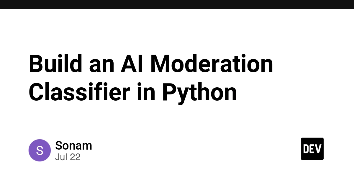 Build an AI Moderation Classifier in Python