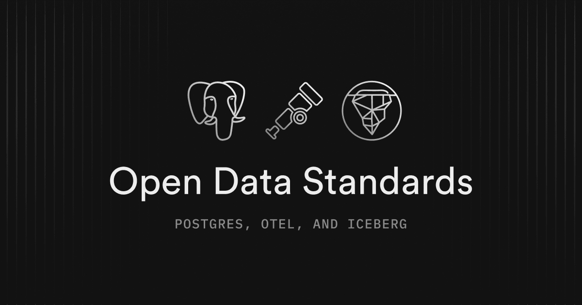 Open Data Standards: Postgres, OTel, and Iceberg
