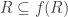R\subseteq{f(R)}