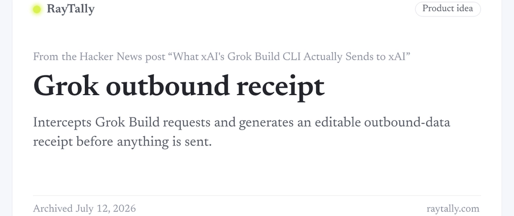 Cover image for Before Grok Build Uploads Your Repo, Show the Outbound Receipt