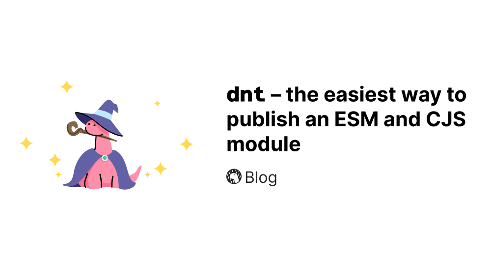 dnt — the easiest way to publish a hybrid npm module for ESM and CommonJS