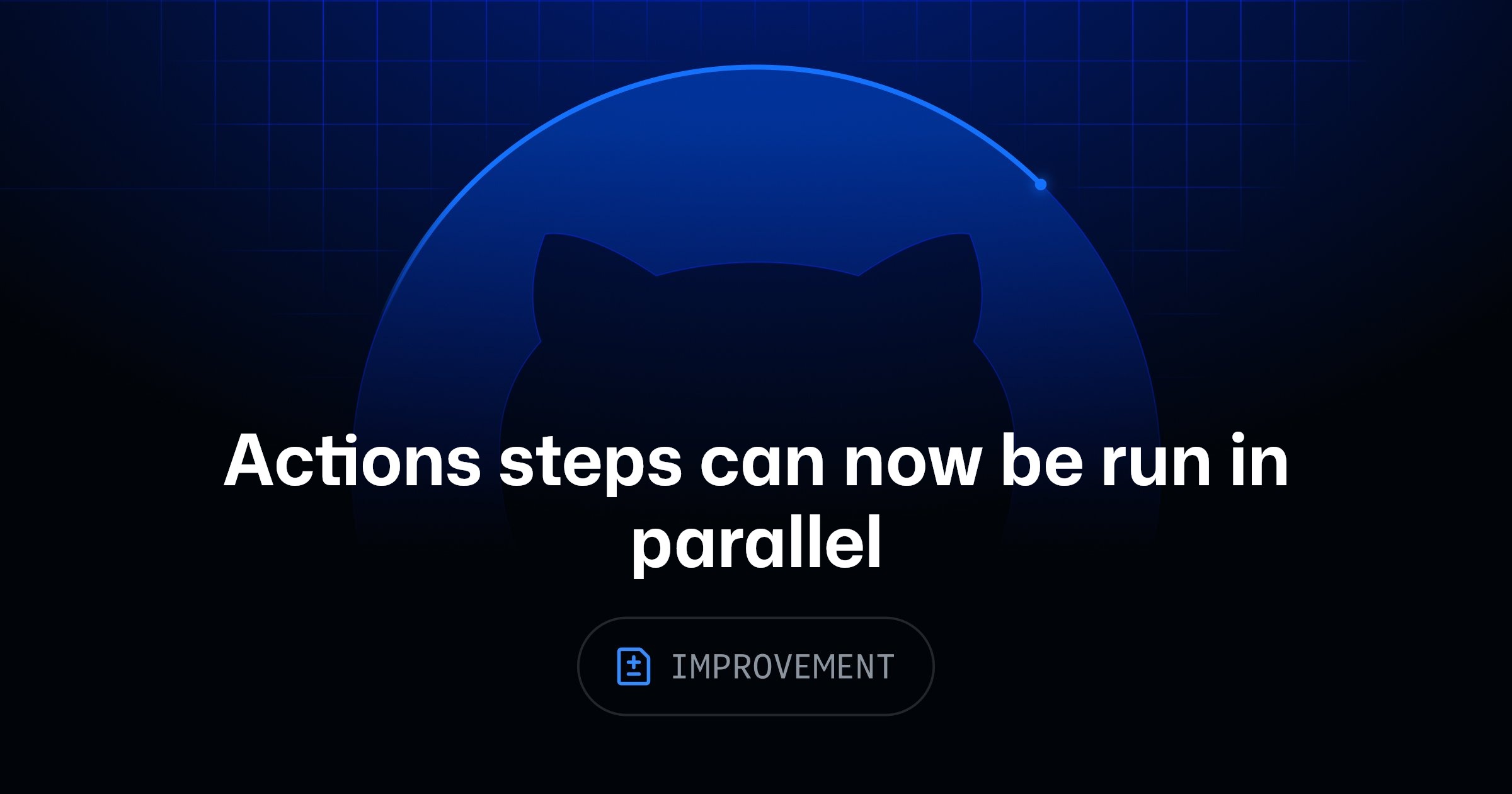 Actions steps can now be run in parallel
