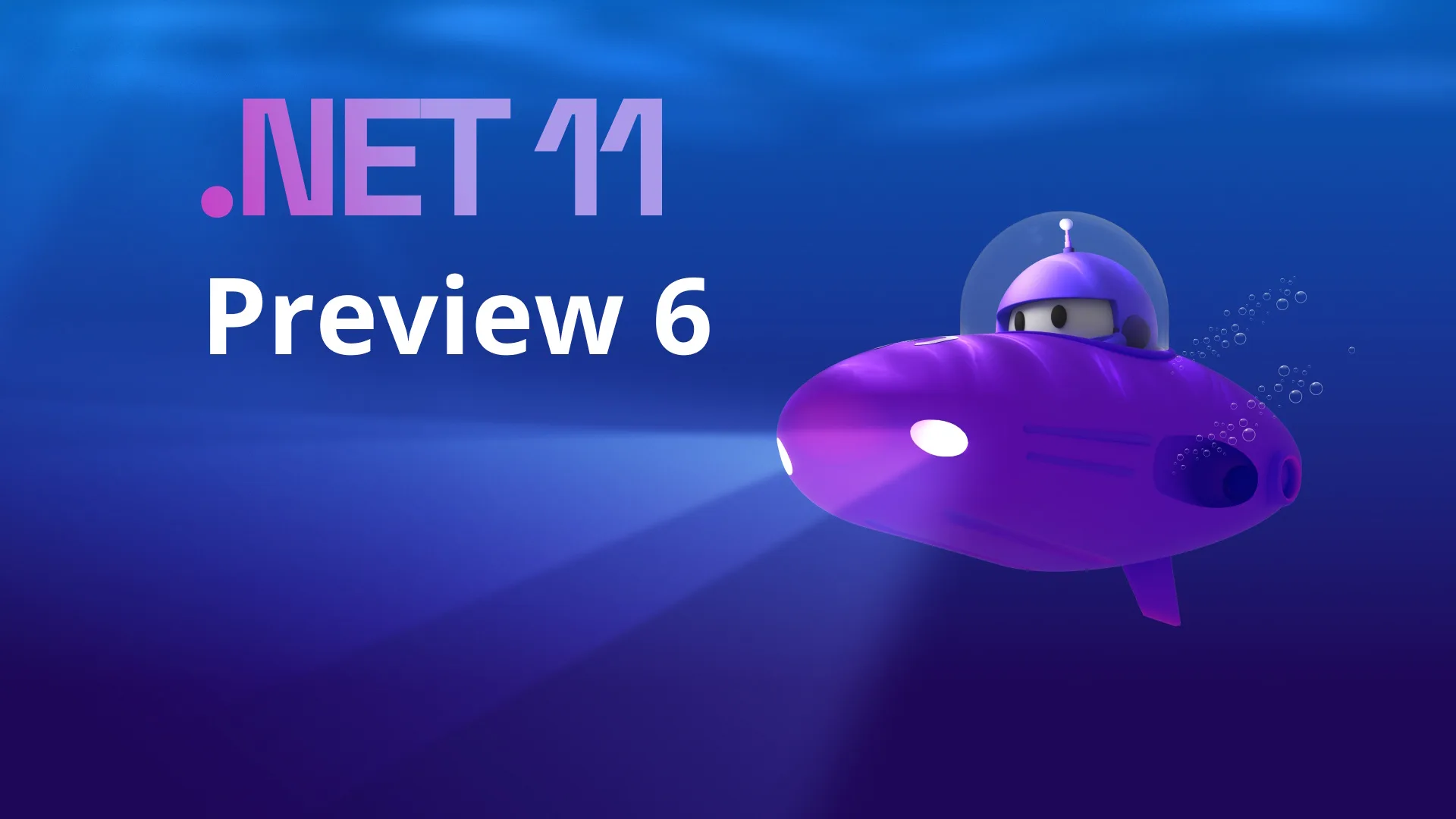 .NET 11 Preview 6 is now available!
