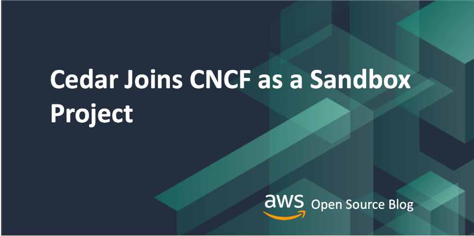 Cedar Joins CNCF as a Sandbox Project