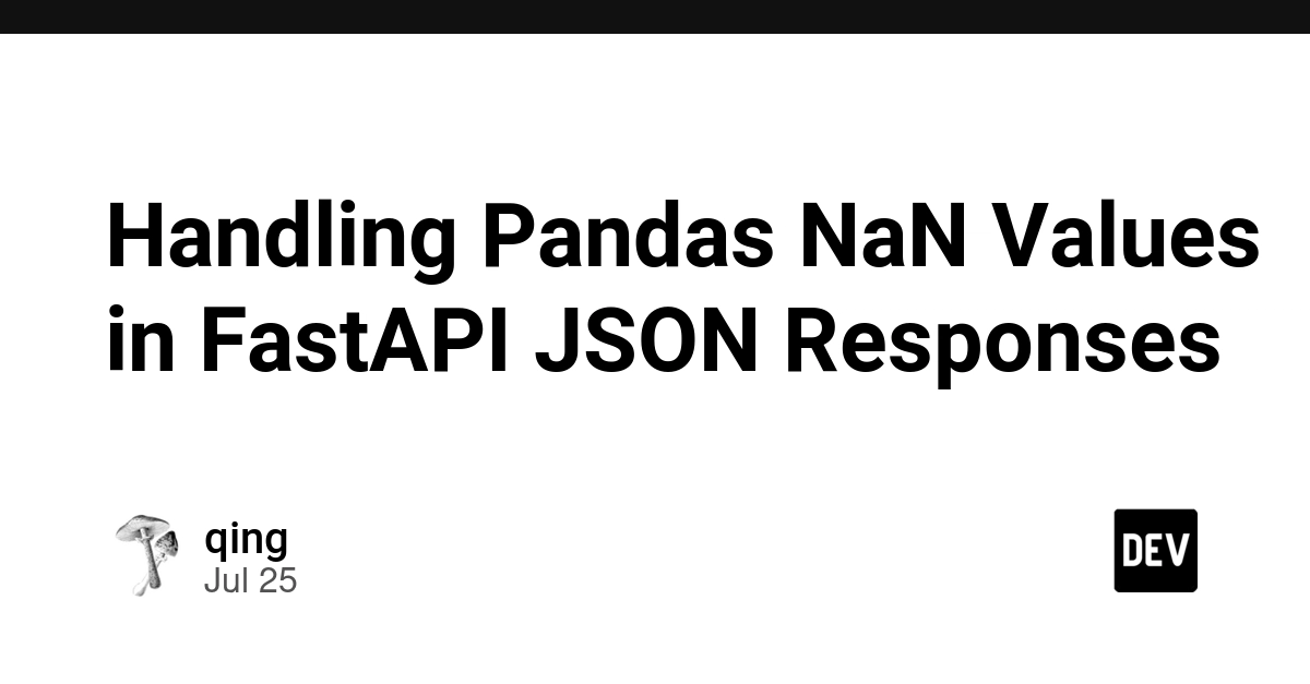 Handling Pandas NaN Values in FastAPI JSON Responses