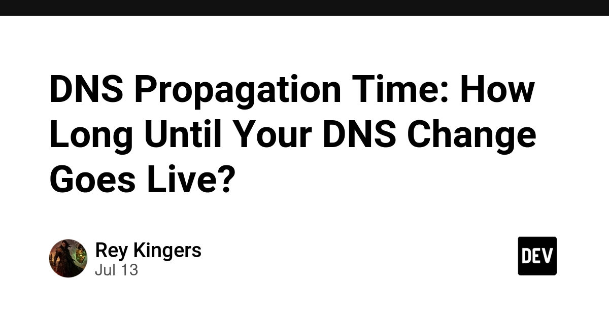 DNS Propagation Time: How Long Until Your DNS Change Goes Live?