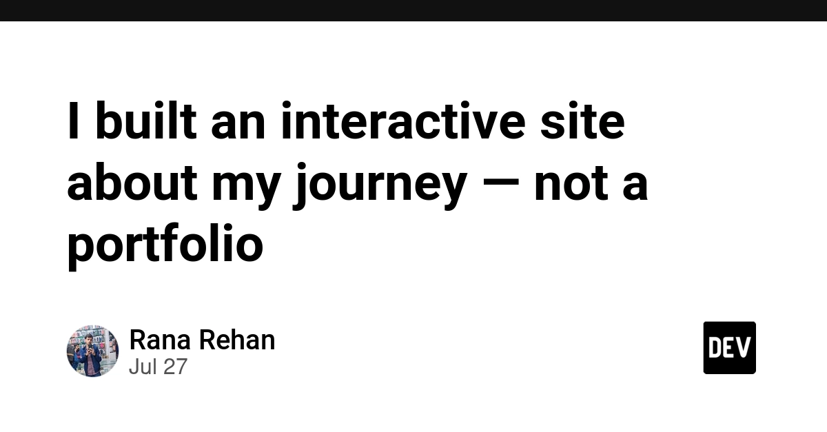 I built an interactive site about my journey — not a portfolio