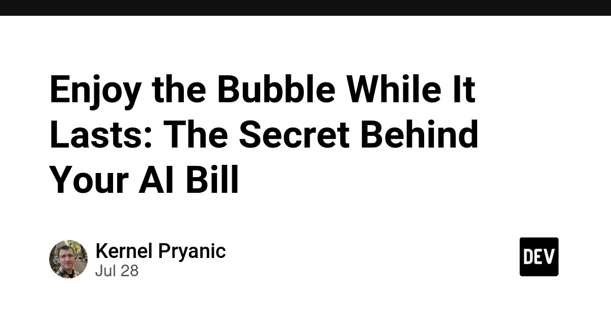 Enjoy the Bubble While It Lasts: The Secret Behind Your AI Bill