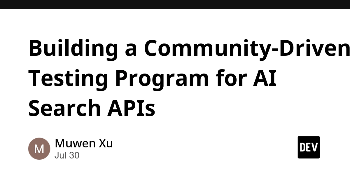 Building a Community-Driven Testing Program for AI Search APIs