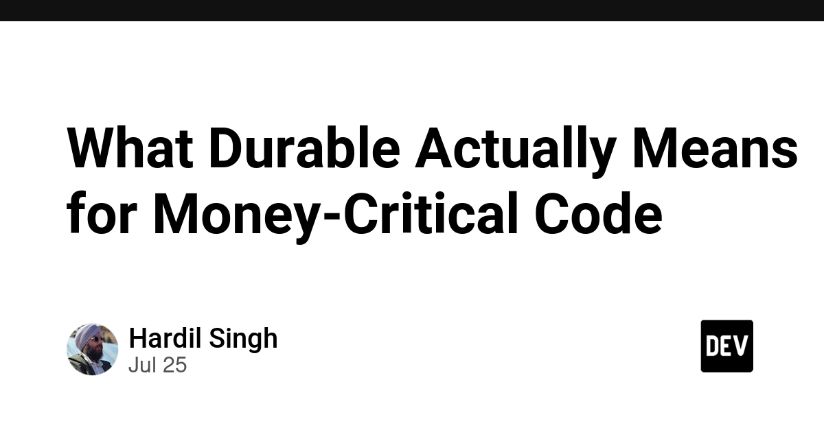 What Durable Actually Means for Money-Critical Code