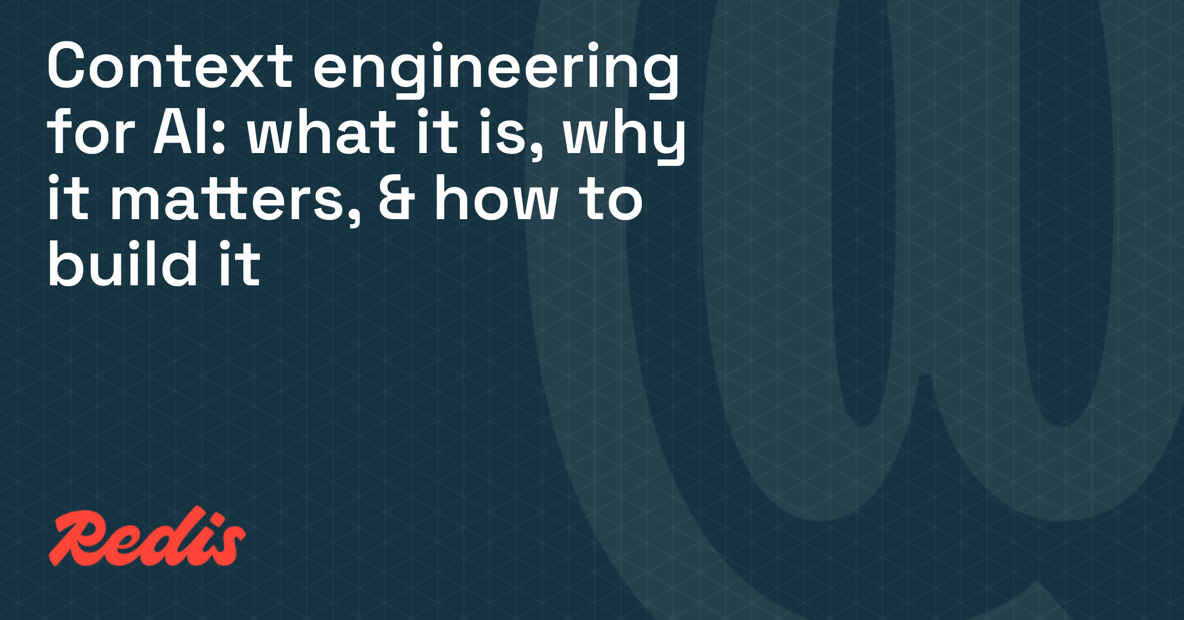 Context engineering for AI: what it is & how to build it