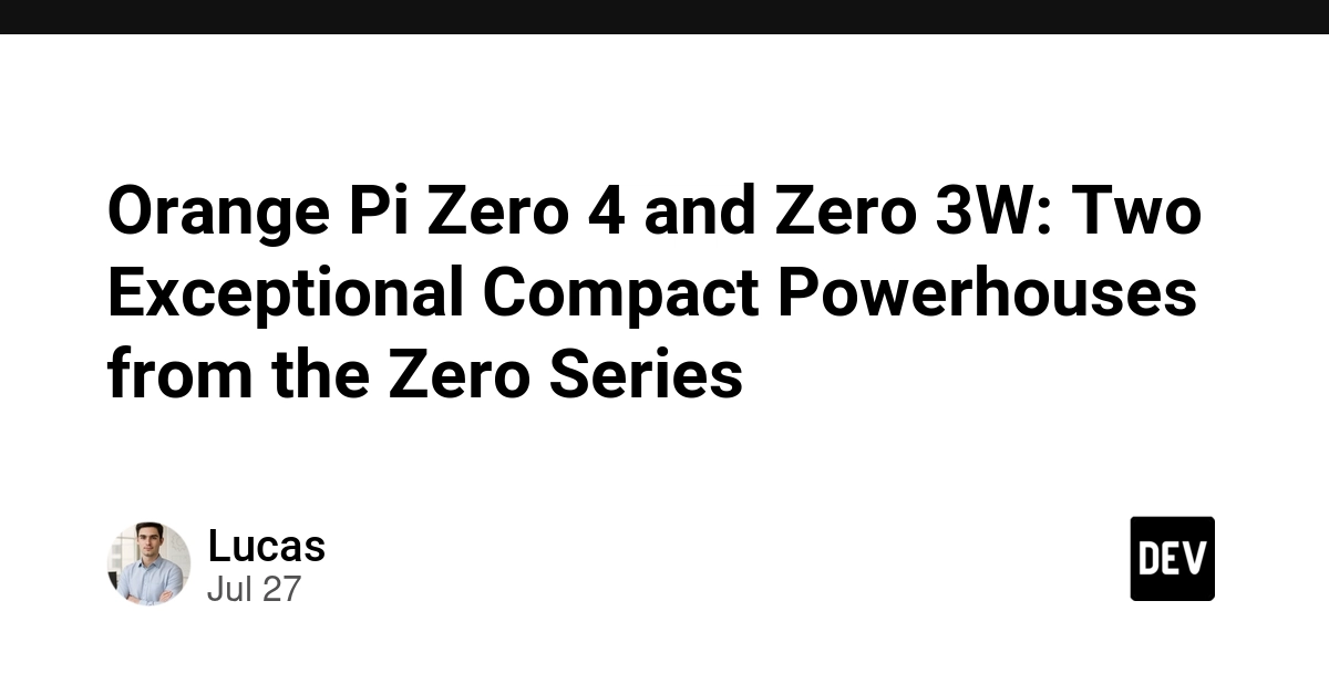Orange Pi Zero 4 and Zero 3W: Two Exceptional Compact Powerhouses from the Zero Series