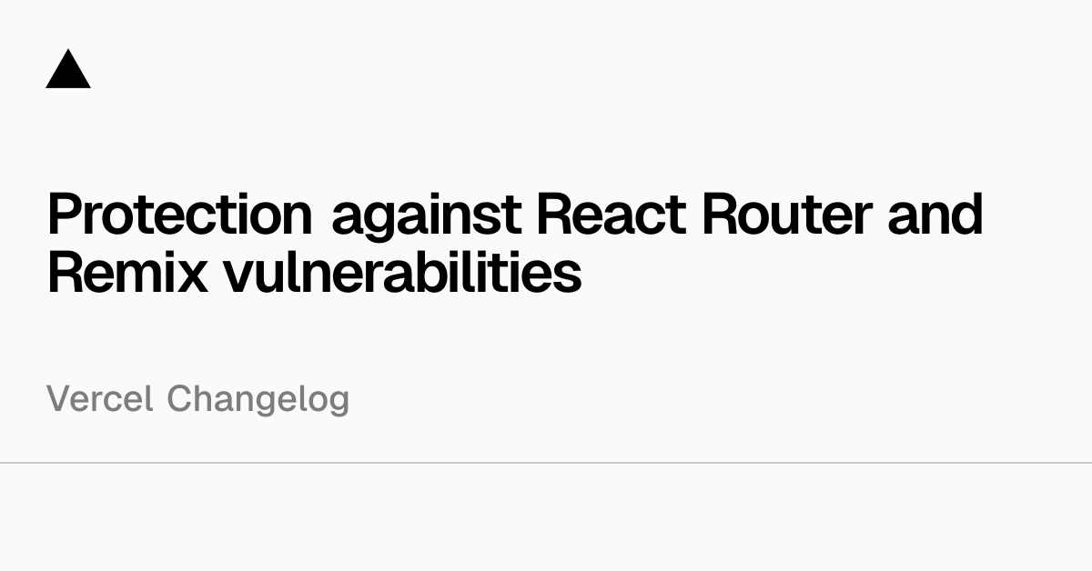 Protection against React Router and Remix vulnerabilities