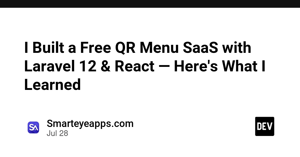 I Built a Free QR Menu SaaS with Laravel 12 & React — Here's What I Learned