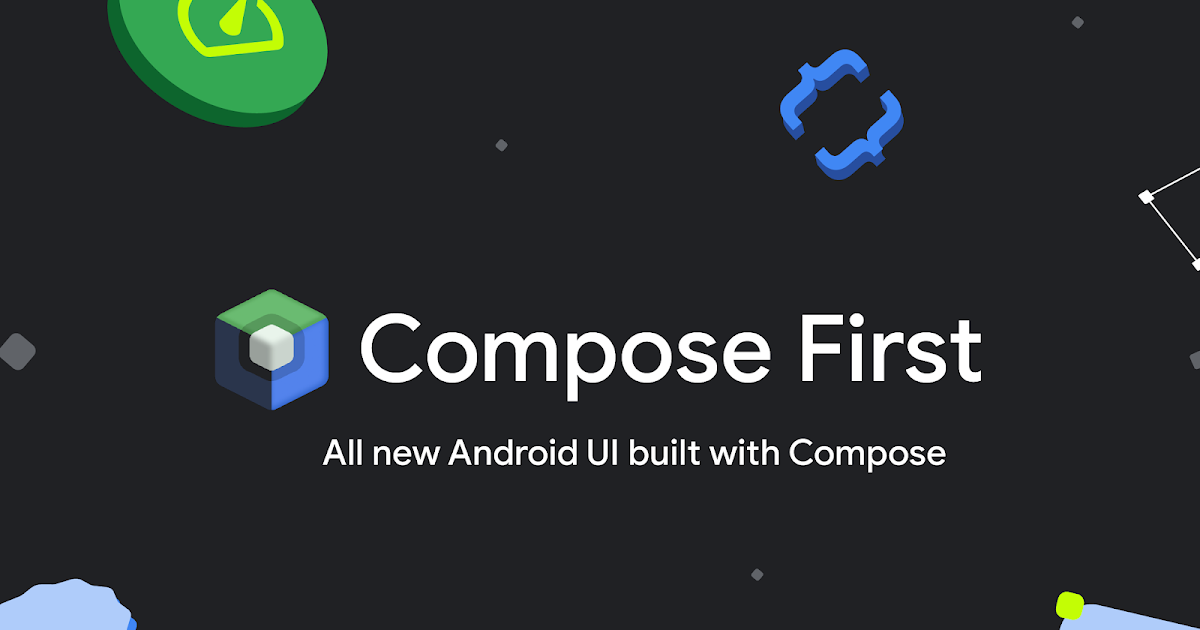 Android UI Development is Compose First
