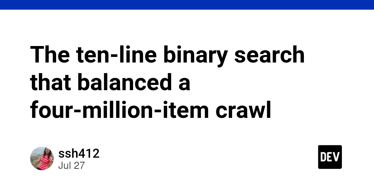 The ten-line binary search that balanced a four-million-item crawl
