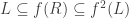 L\subseteq{f(R)}\subseteq{f^2(L)}