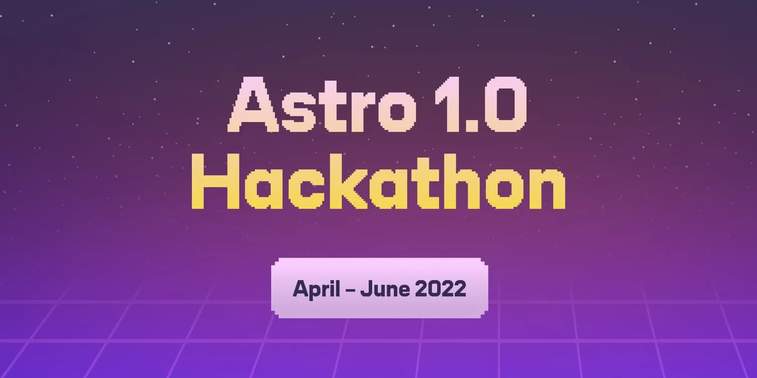 The Astro 1.0 Hackathon is Here