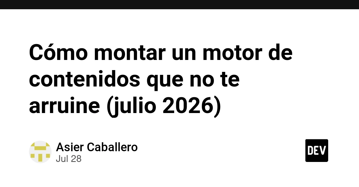 Cómo montar un motor de contenidos que no te arruine (julio 2026)