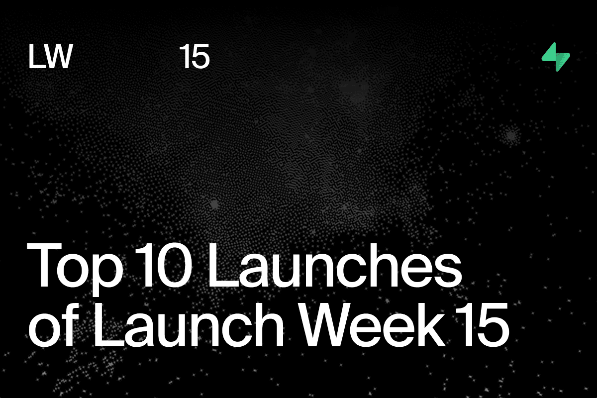 Top 10 Launches of Launch Week 15