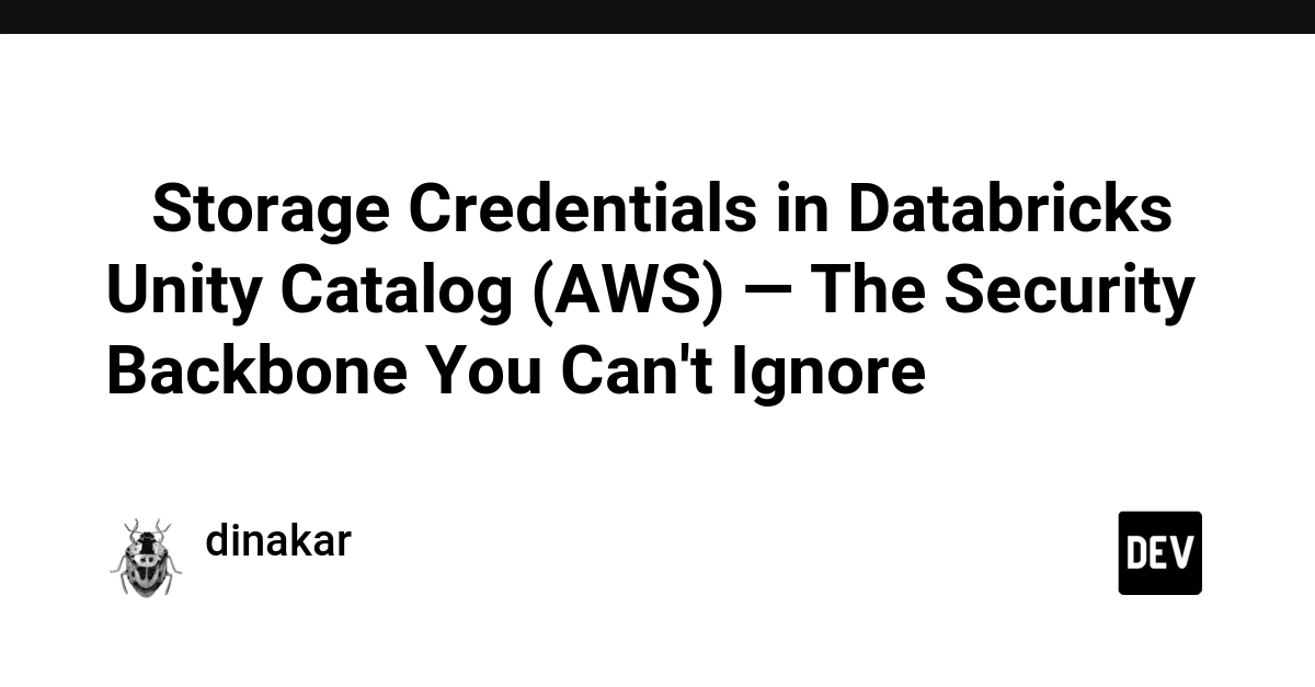 🔐 Storage Credentials in Databricks Unity Catalog (AWS) — The Security Backbone You Can't Ignore