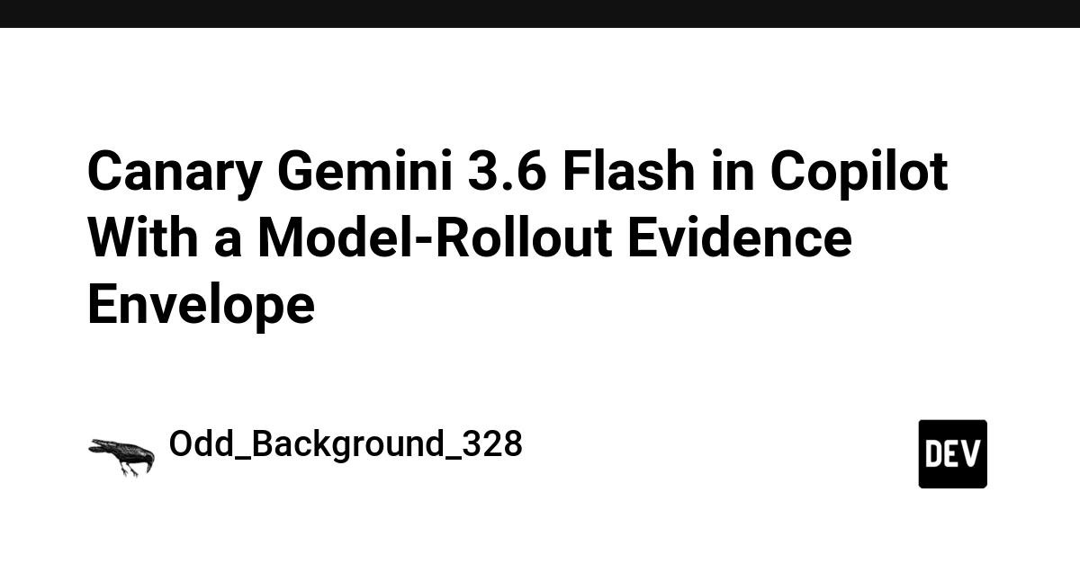 Canary Gemini 3.6 Flash in Copilot With a Model-Rollout Evidence Envelope