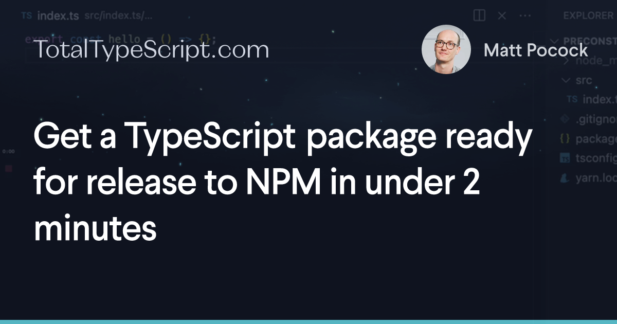 Get a TypeScript package ready for release to NPM in under 2 minutes (tip)