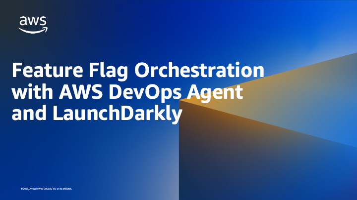 Feature Flag Orchestration with AWS DevOps Agent and LaunchDarkly