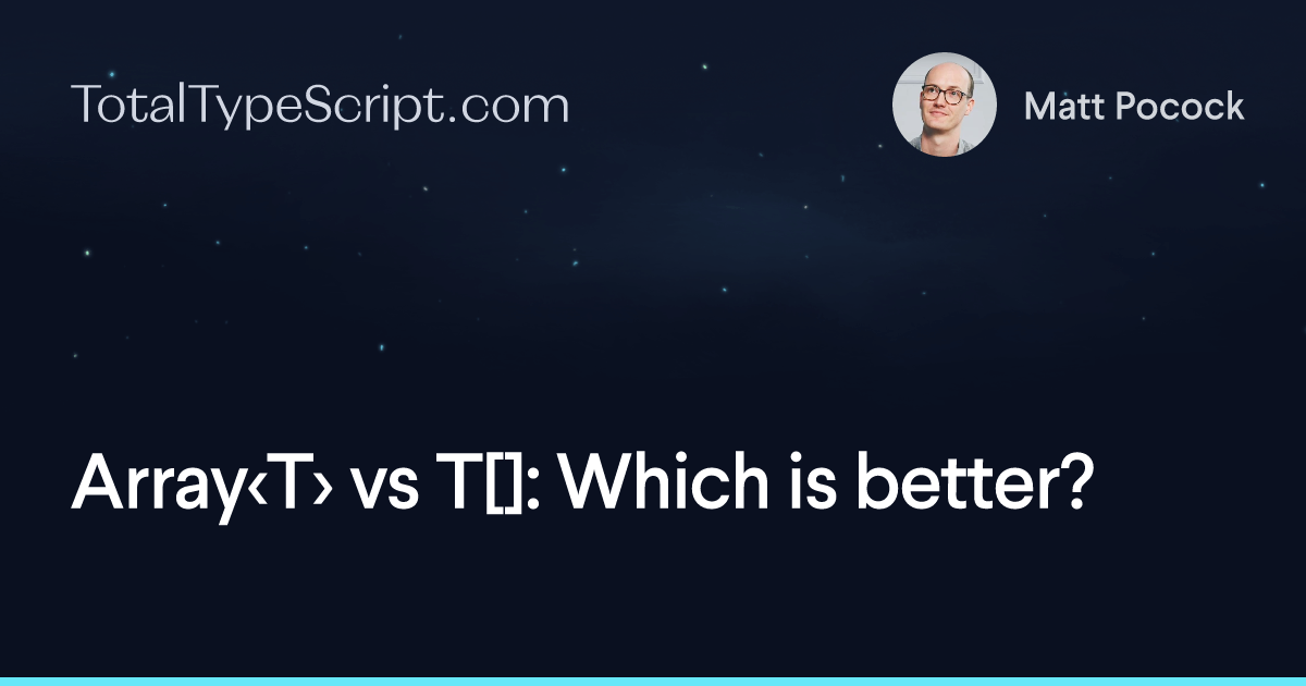 Array<T> vs T[]: Which is better? (article)