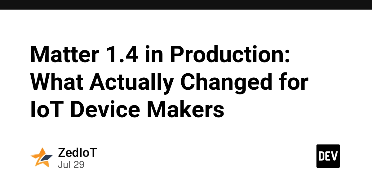 Matter 1.4 in Production: What Actually Changed for IoT Device Makers