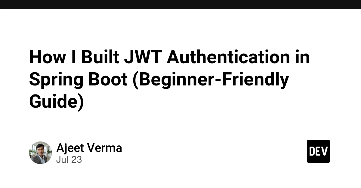How I Built JWT Authentication in Spring Boot (Beginner-Friendly Guide)