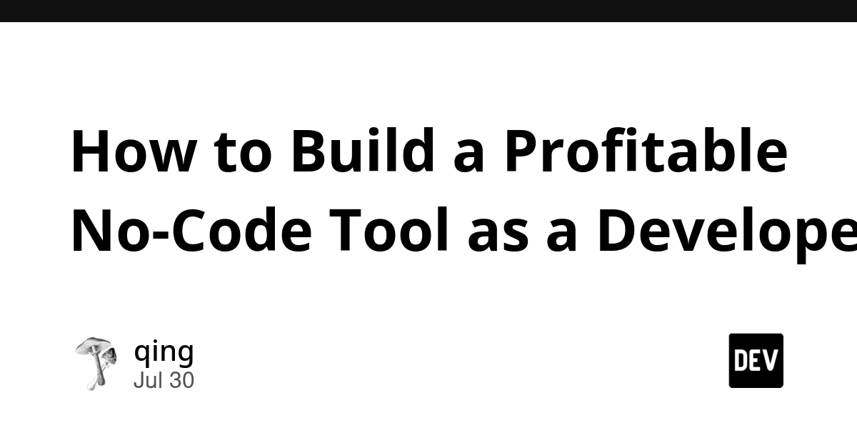 How to Build a Profitable No-Code Tool as a Developer