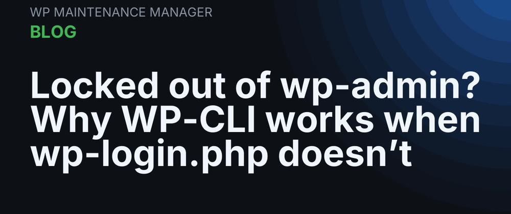 Cover image for Locked out of wp-admin? Why WP-CLI works when `wp-login.php` doesn’t